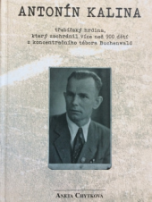 kniha Antonín Kalina třebíčský hrdina, který zachránil více než 900 dětí z koncentračního tábora Buchenwald, František Jůza 2017