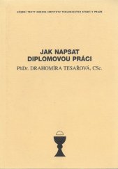 kniha Jak napsat diplomovou práci učební texty Husova institutu teologických studií v Praze, Husův institut teologických studií 2006