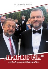 kniha Ja ne kup čím Cestou do prezidedentského paláca, Vydavateľstvo SSS 2025