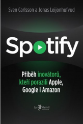 kniha Spotify Příběh inovátorů, kteří porazili Apple, Google i Amazon, Jan Melvil 2021