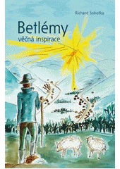 kniha Betlémy věčná inspirace, Městská knihovna v Rožnově pod Radhoštěm 2013