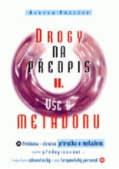 kniha Drogy na předpis. II., - Vše o metadonu, Votobia 1999