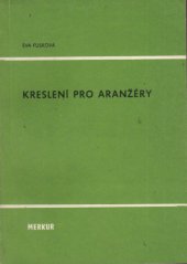 kniha Kreslení pro aranžéry 1., 2. a 3. ročník tříletého učebního oboru aranžér, aranžérka, Merkur 1983