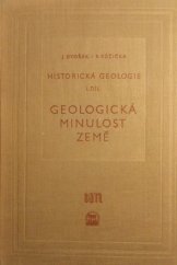 kniha Historická geologie 1. díl, - Geologická minulost Země - učebnice pro vys. školy : určeno posluchačům vys. šk. báňských, geologům v praxi, učitelům geologie na odb. školách., SNTL 1961