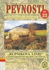 kniha Pevnosti 22. - "Rupnikova linie" a ostatní jugoslávská opevnění z let 1926-1941, Fortprint 2004