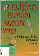 kniha Klíšťata, komáři, blechy, vosy a jiní bodaví škůdci ohrožující zdraví, Scriptum 1995