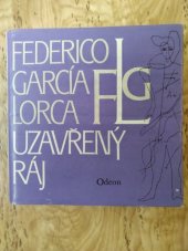 kniha Uzavřený ráj básně, scénky, přednášky a jiné texty věnované autorem jeho rodnému kraji, Andalusii, Odeon 1983