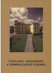 kniha Etnologie - současnost a terminologické otazníky, Národní ústav lidové kultury 2008