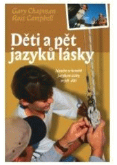 kniha Děti a pět jazyků lásky naučte se hovořit jazykem lásky svých dětí, Návrat domů 2010