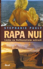kniha Rapa Nui láska na Velikonočním ostrově, Ikar 2006
