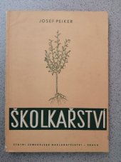 kniha Školkařství Učební text pro zeměd. techn. a mistrovské školy oboru zahradnického, SZN 1957