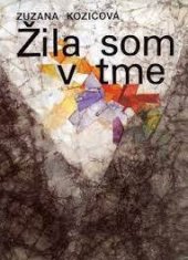 kniha Žila som v tme, Nádej 1991