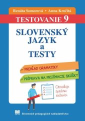kniha Slovenský jazyk a testy TESTOVANIE 9, prehľad gramatiky, príprava na prijímacie skúšky, Mladé letá 2019