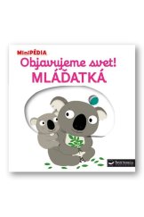 kniha Objavujeme svet! Mláďatká, Svojtka 2019
