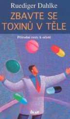 kniha Zbavte se toxinů v těle přírodní cesty k očistě, Ikar 2008