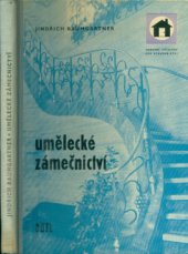 kniha Umělecké zámečnictví určeno řemeslníkům, mistrům a projektantům prac. pro staveb. výrobu v tomto oboru, SNTL 1961