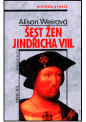 kniha Šest žen Jindřicha VIII., Melantrich 1999
