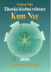 kniha Tibetská léčebná relaxace Kum Nye [metoda oživení těla a mysli], Alternativa 1995