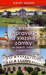 kniha České, moravské a slezské zámky ve faktech, mýtech a legendách, Alpress 2017