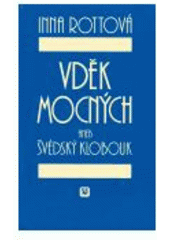 kniha Vděk mocných, aneb, Švédský klobouk, Evropský literární klub 2006