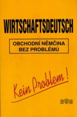 kniha Wirtschaftsdeutsch - kein Problem! = Obchodní němčina bez problémů, J & M 2000