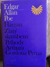 kniha Edgar Allan Poe  Havran Zlatý skarabeus Príhody Arthura Gordona Pyma, Tatran 1984