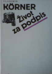 kniha Život za podpis, Československý spisovatel 1989