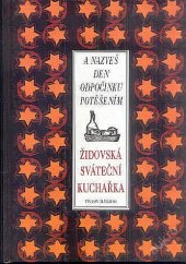 kniha A nazveš den odpočinku potěšením židovská sváteční kuchařka, Volvox Globator 1997