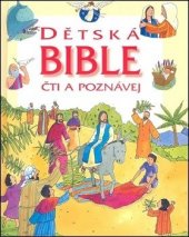 kniha Dětská bible čti a poznávej, Česká biblická společnost 2009