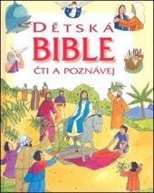 kniha Dětská bible čti a poznávej, Česká biblická společnost 2009