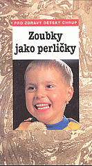 kniha Zoubky jako perličky pro zdravý dětský chrup, Sdružení MAC 1997