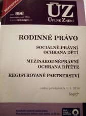 kniha ÚZ č. 996 Rodinné právo, ochrana dětí Úplné znění předpisů, Sagit 2014