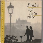 kniha Praha na listu růže, Orbis 1966