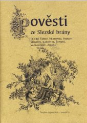 kniha Pověsti ze Slezské brány (z obcí Šenov, Vratimov, Paskov, Sedliště, Kaňovice, Řepiště, Václavovice, Žabeň), Beatris 2009