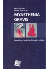 kniha Myasthenia gravis komplexní pojetí a chirurgická léčba, Galén 2005