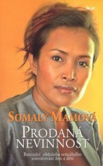 kniha Prodaná nevinnost burcující obžaloba sexuálního zotročování žen a dětí, Ikar 2008