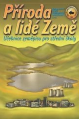 kniha Příroda a lidé Země Učebnice zeměpisu pro střední školy, Česká geografická společnost 2015