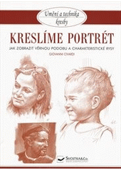 kniha Kreslíme portrét jak zobrazit postavy v běžných situacích, Svojtka & Co. 2013