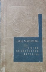 kniha Kniha rozpočtů a kuchařských předpisů všem hospodyním k bezpečné přípravě dobrých, chutných a levných pokrmů, Česká grafická Unie 1937