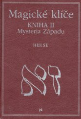 kniha Magické klíče Kniha II, - Mysteria Západu - encyklopedický průvodce posvátnými jazyky a magickými systémy světa., Volvox Globator 1999