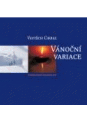 kniha Vánoční variace, Karmelitánské nakladatelství 2007