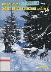 kniha Sport psích spřežení od A do Z příručka pro mushery, Sobotáles 2000