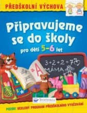 kniha Připravujeme se do školy pro děti 5-6 let, Svojtka & Co. 2009