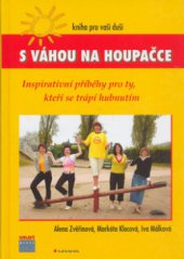 kniha S váhou na houpačce kniha pro vaši duši, Smart Press 2006