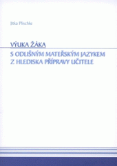 kniha Výuka žáka s odlišným mateřským jazykem z hlediska přípravy učitele, Univerzita Palackého v Olomouci 2008