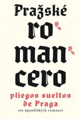 kniha Pražské romancero  / Pliegos sueltos de Praga - sto španělských romancí, Argo 2018