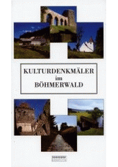 kniha Kulturdenkmäler im Böhmerwald, Radovan Rebstöck 2000