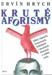 kniha Kruté aforismy výběr vtipných, humorných, kritických i poučných aforismů z celého světa, Regia 2001