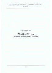 kniha Matematika příklady pro přijímací zkoušky, Mendelova zemědělská a lesnická univerzita 2004