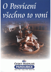 kniha O Posvícení všechno to voní, Český rozhlas - regionální studio Pardubice 2008